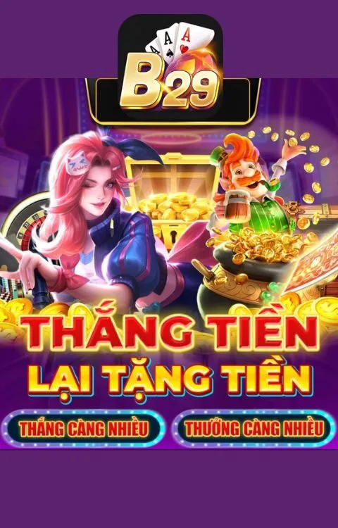 Ưu đãi lớn: Chơi game thắng được tặng tiền tại B29