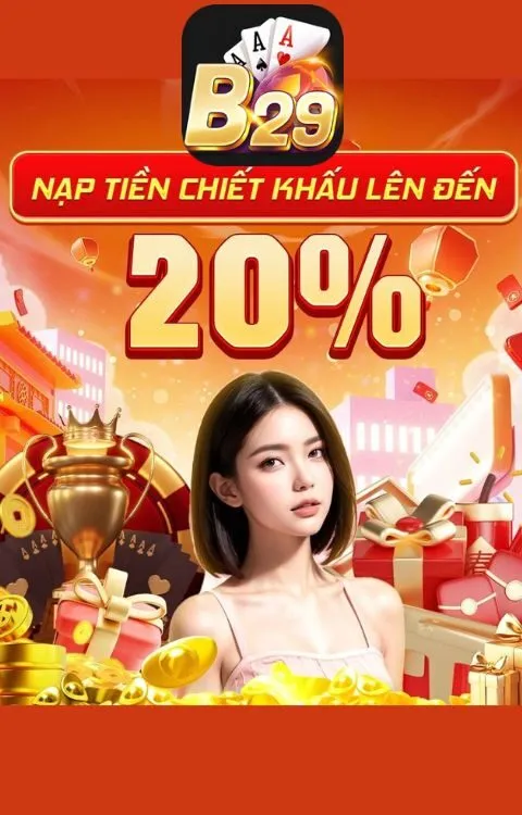 quảng cáo b29 game nạp tiền khuyến mãi chiết khấu lên đến 20%